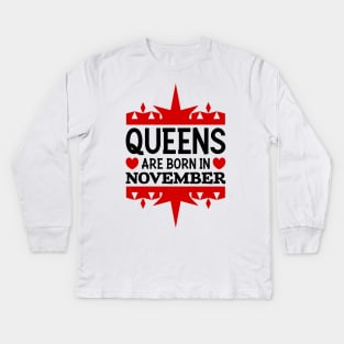 Queens are born in November Kids Long Sleeve T-Shirt